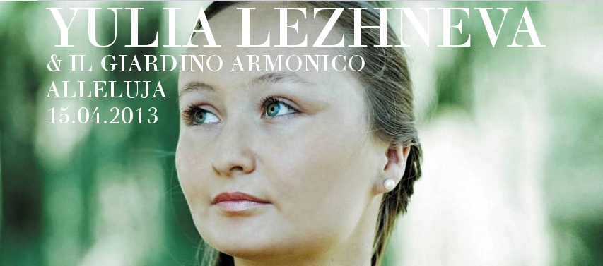 Yulia Lezhneva & Il Giardino Armonico - <i>Alleluja</i>.